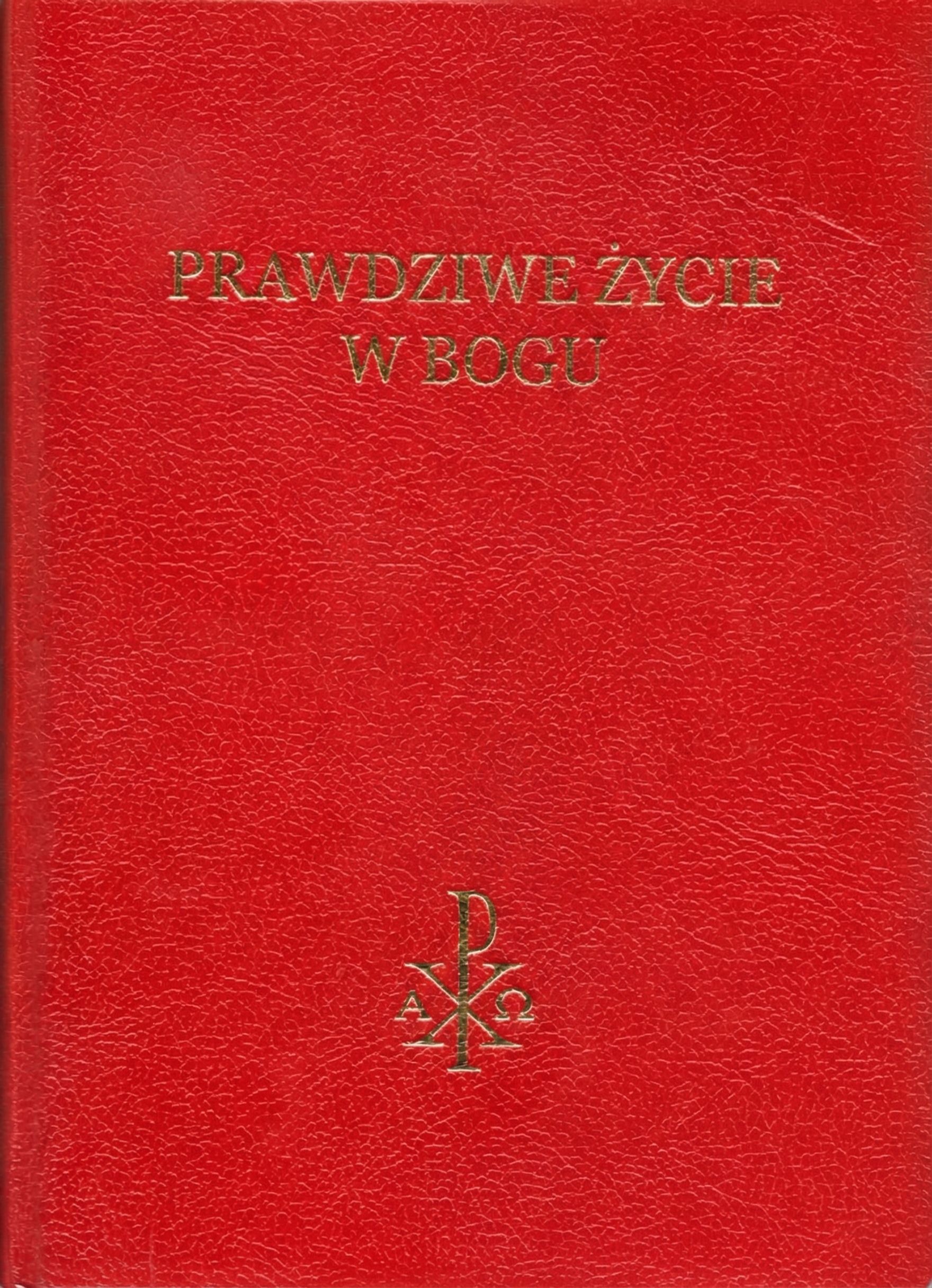 Prawdziwe Życie w Bogu tom I